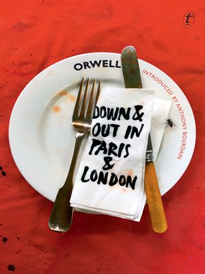 Down and Out in Paris and London - ebook